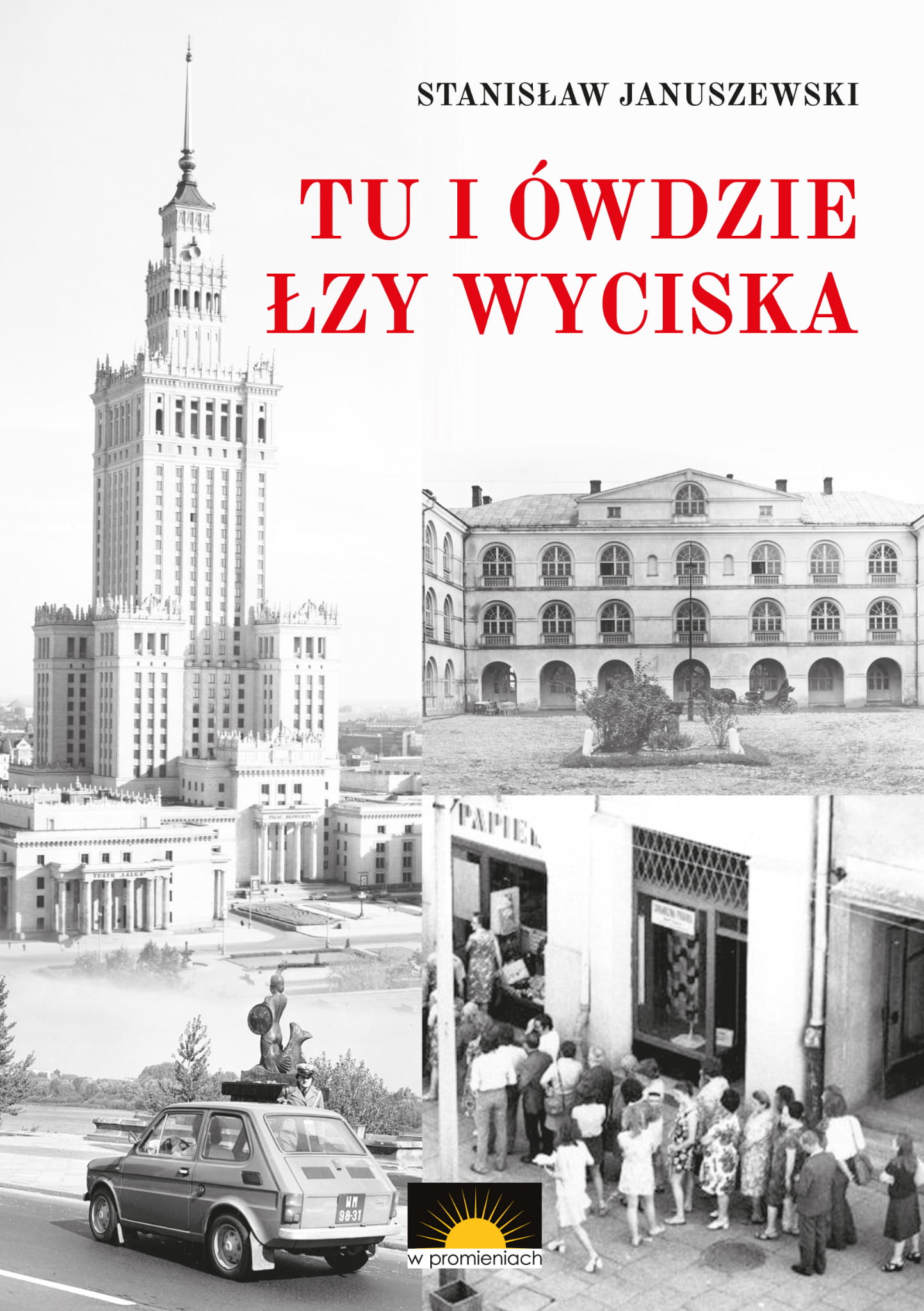Stanisław Januszewski — I tu i ówdzie łzy wyciska