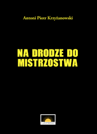 Antoni Piotr Krzyżanowski — Na drodze do mistrzostwa